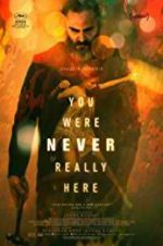 Watch You Were Never Really Here Merdb