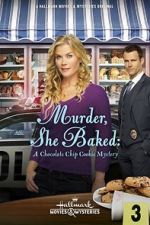 Watch Murder, She Baked: A Chocolate Chip Cookie Mystery Merdb