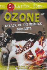 Watch Ozone Attack of the Redneck Mutants Merdb