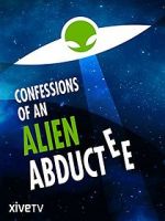 Watch Confessions of an Alien Abductee Merdb