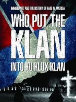 Watch Who Put the Klan Into Ku Klux Klan Merdb