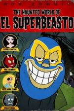 Watch The Haunted World of El Superbeasto Merdb