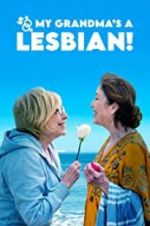 Watch So My Grandma\'s a Lesbian! Merdb