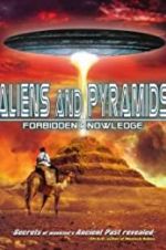 Watch Aliens and Pyramids: Forbidden Knowledge Merdb