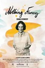 Watch Diana Kennedy: Nothing Fancy Merdb