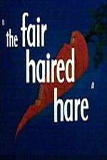 Watch The Fair Haired Hare Merdb