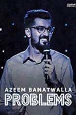 Watch Azeem Banatwalla: Problems Merdb
