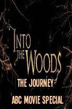 Watch Into The Woods The Journey ABC Movie Special Merdb