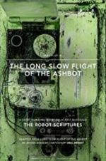 Watch The Long Slow Flight of the Ashbot Merdb