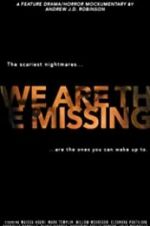 Watch We Are the Missing Merdb
