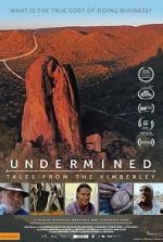 Watch Undermined - Tales from the Kimberley Merdb