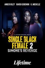 Watch Single Black Female 2: Simone's Revenge Vodly