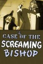 Watch The Case of the Screaming Bishop Merdb