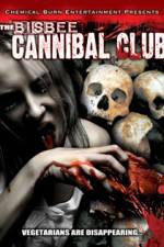 Watch Bisbee Cannibal Club Merdb
