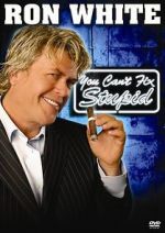 Watch Ron White: You Can\'t Fix Stupid Merdb