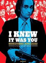 Watch I Knew It Was You: Rediscovering John Cazale Merdb