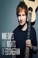 Watch Nine Days and Nights of Ed Sheeran Merdb