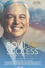 Watch The Soul of Success: The Jack Canfield Story Merdb