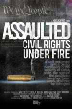 Watch Assaulted: Civil Rights Under Fire Merdb