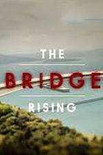 Watch The Bridge Rising Merdb