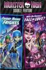 Watch Monster High Double Feature - Friday Night Frights - Why Do Ghouls Fall in Love Merdb