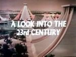 Watch A Look Into the 23rd Century Merdb