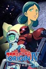 Watch Mobile Suit Gundam: The Origin IV: Eve of Destiny Merdb
