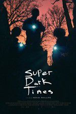 Watch Super Dark Times Merdb