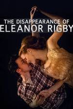 Watch The Disappearance of Eleanor Rigby: Him Merdb