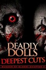 Watch Deadly Dolls: Deepest Cuts Merdb