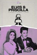 Watch Elvis & Priscilla: Conditional Love Merdb