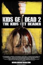 Watch Kids Get Dead 2: The Kids Get Deader Merdb