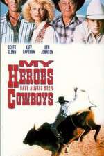 Watch My Heroes Have Always Been Cowboys Merdb