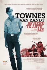 Watch Be Here to Love Me A Film About Townes Van Zandt Merdb