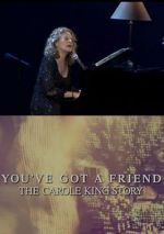 Watch You\'ve Got a Friend: The Carole King Story Merdb