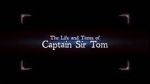 Watch The Life and Times of Captain Sir Tom Merdb