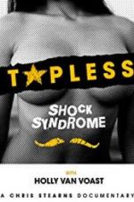 Watch Topless Shock Syndrome: The Documentary Merdb