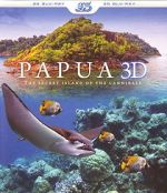 Watch Papua 3D the Secret Island of the Cannibals Merdb