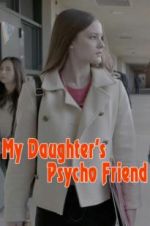 Watch My Daughter\'s Psycho Friend Merdb