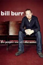 Watch Bill Burr You People Are All the Same Merdb