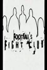 Watch Football's Fight Club Merdb