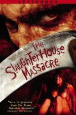 Watch The Slaughterhouse Massacre Merdb