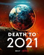 Watch Death to 2021 (TV Special 2021) Merdb