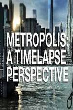 Watch Metropolis: A Time Lapse Perspective Merdb