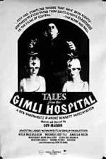 Watch Tales from the Gimli Hospital Merdb