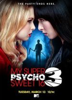 Watch My Super Psycho Sweet 16: Part 3 Merdb