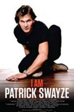 Watch I Am Patrick Swayze Merdb