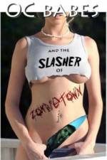 Watch O.C. Babes and the Slasher of Zombietown Merdb