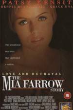 Watch Love and Betrayal: The Mia Farrow Story Merdb