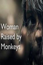 Watch Woman Raised By Monkeys Merdb